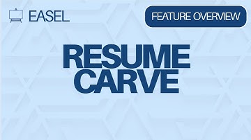 Easel Software Feature Overview: Resume Carve