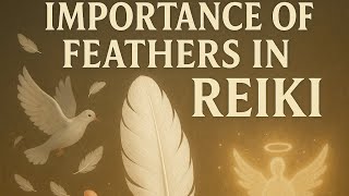 Importance of feathers in reiki