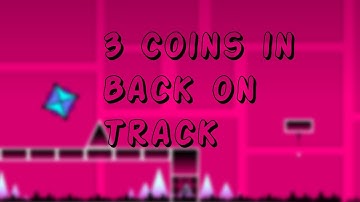 Back on Track 3 Coins Walkthrough (Geometry Dash)