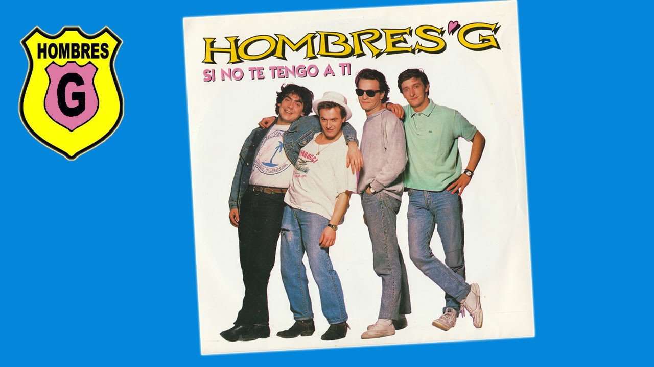 HOMBRES G - Si no te tengo a ti/La madre de Ana (single) - YouTube