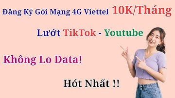 Cách Đăng Ký Gói Mạng 4G Viettel 1 Tháng 10K – Lướt TikTok, YouTube Cả Tháng Mà Không Lo Data! #top