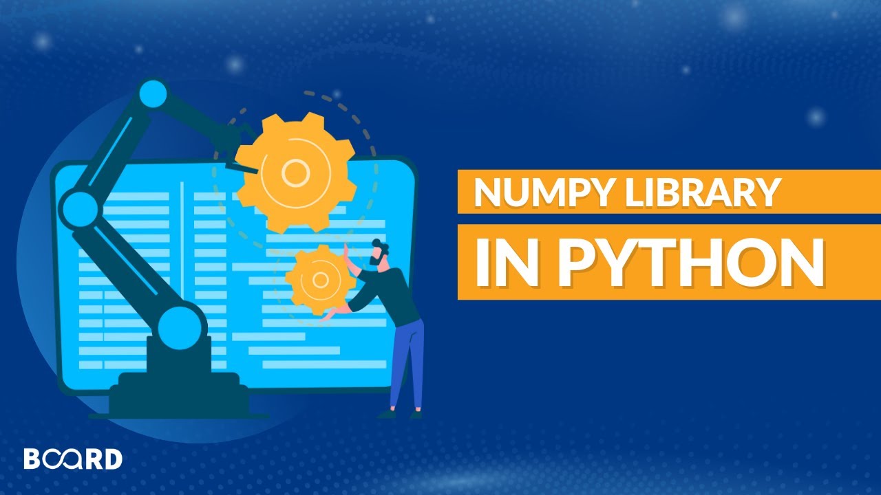 NumPy library in Python | Machine Learning Course | Board Infinity