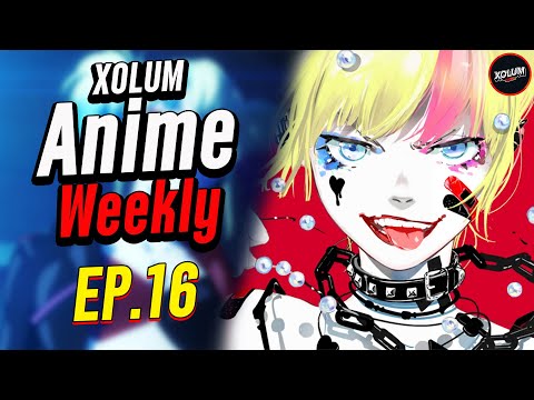 XOLUM Anime Weekly รวมข่าวอนิเมะเด่นรอบสัปดาห์ Ep.16