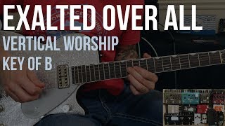 Exalted Over All | Vertical Worship | Lead Guitar