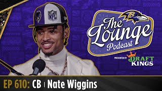 Nate Wiggins Shares Draft Story, His Motivation on The Lounge Podcast | Baltimore Ravens