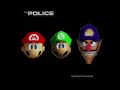 The police  every little thing she does is magic super mario 64 remix