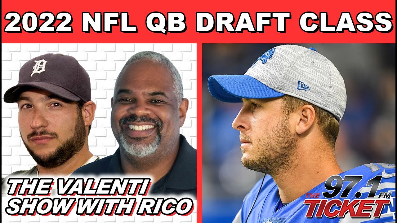 The Valenti Show w/ Rico – Get Used To Goff People, 2022 QB Draft Class Stinks