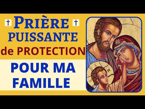 Prière PUISSANTE à la SAINTE FAMILLE - Prière de PROTECTION