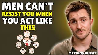 7 Undeniable Signs When a Man Does THIS, He Truly Desires You | Matthew Hussey Relationship Advice