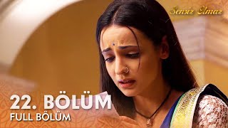Sensiz Olmaz Hint Dizisi 22. Bölüm