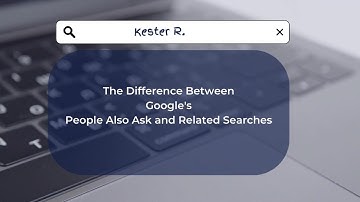 People Also Ask (PAA) vs Related Searches: The Key Differences!