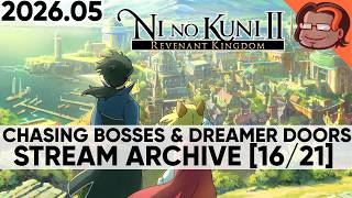 Ni no Kuni™ II: Revenant Kingdom - Chasing bosses and Dreamer Doors [16/?] [PC] [Stream Archive] @DfactorLongplays