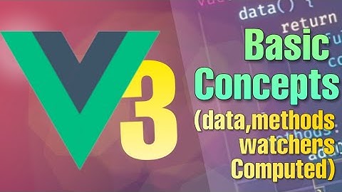 Vue.js 3.0 Basic concepts: CreateApp, data, methods, etc Explained [Hindi]
