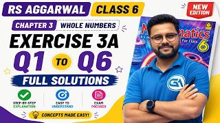 🔥 Class 6 RS Aggarwal || Whole Numbers || Ch 3 Ex 3A Q1–Q6 || New Edition