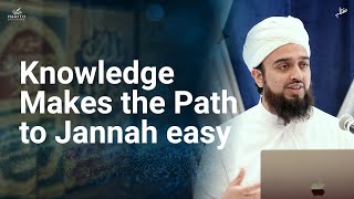 Knowledge Makes The Path To Jannah Easy Mufti Abdul Rahman Waheed Hadith Intensive 2022