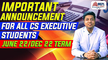 Important Announcement For All CS Executive Students For June/Dec 22 By CA CS Mohit Agarwal Sir