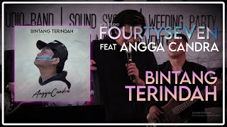 ANGGA CANDRA FEAT FOURTYSEVEN - BINTANG TERINDAH