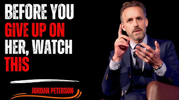 BEFORE YOU GIVE UP ON HER, WATCH THIS  BEST MOTIVATIONAL SPEECH BY DR. JORDAN.