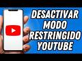 Como desactivar modo restringido Youtube (TUTORIAL COMPLETO)