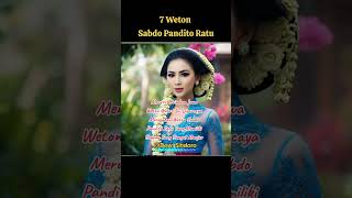 7 Weton Sabdo Pandito Ratu #foryou #sorotanyoutube #primbonjawa #shortviral #fyp #jangkauanluas