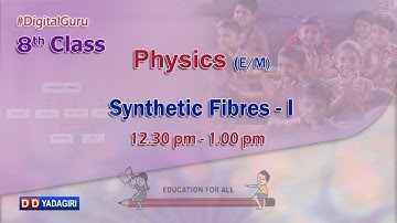 8th Class Physics (E/M) || Synthetic Fibers-1 || School Education || October 21, 2020