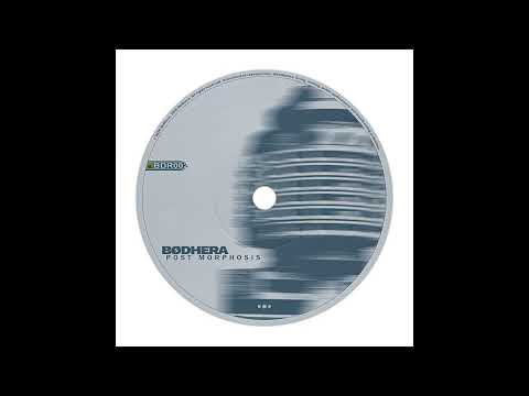 Bødhera - Post Morphosis [Premiere I BDR002]