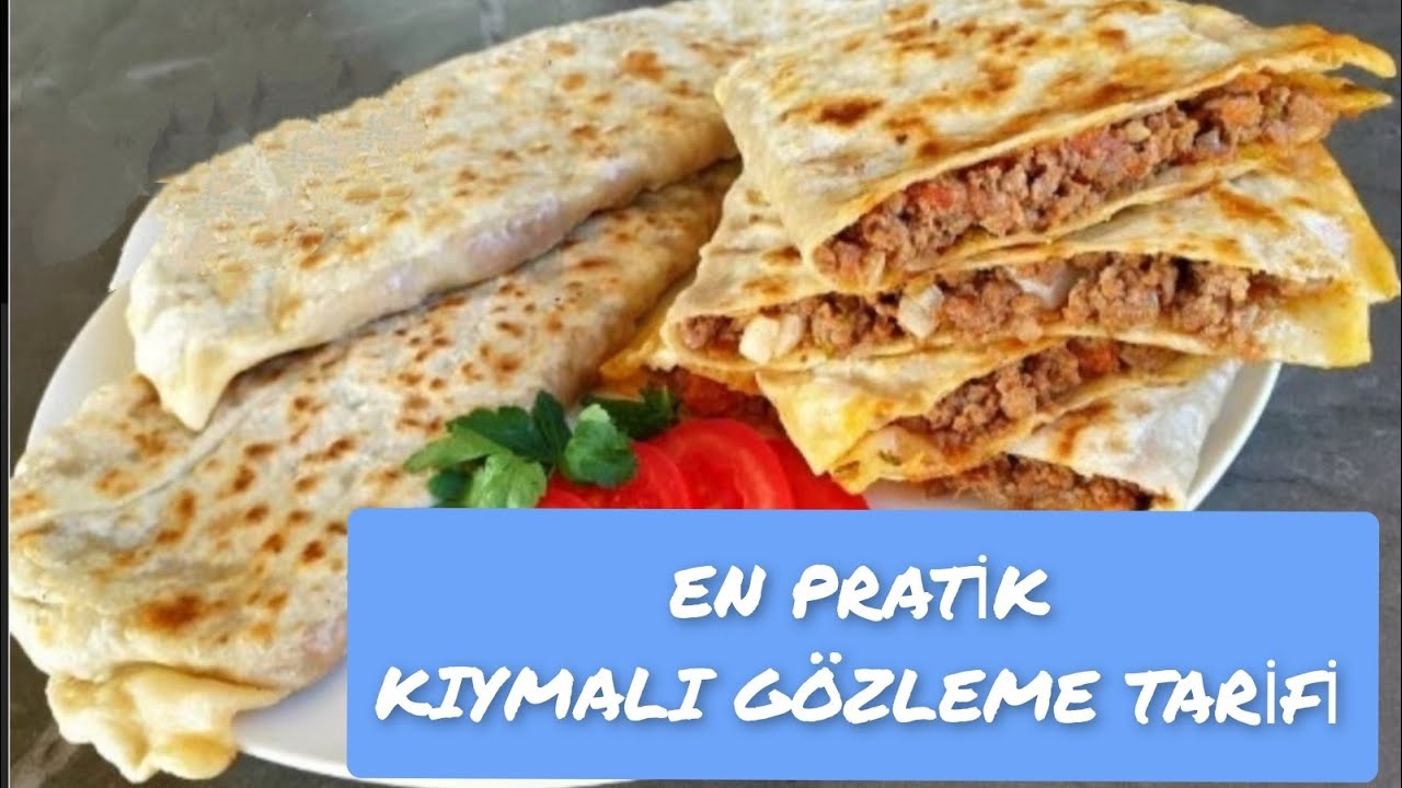 EVDE PRATİK KIYMALI GÖZLEME, PEYNİRLİ GÖZLEME VE SAC EKMEĞİ KOLAY YAPIM TARİFİ, YEMEK TARİFLERİ