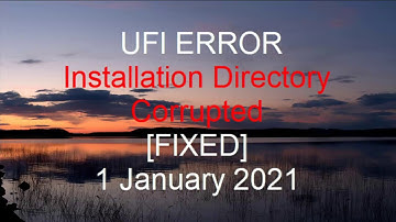 UFI ERROR Installation directory corrupted, Please reinstall application [FIXED] 1 January 2021