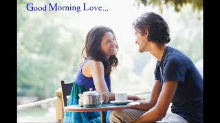 Good Morning My Love Images, Quotes, SMS, GIF, Text Message, Whatsapp, Facebook Video for Him or Her