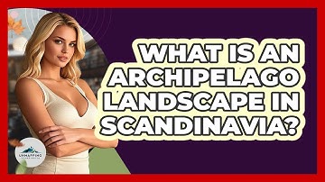 What Is An Archipelago Landscape In Scandinavia? - Unmapping Scandinavia