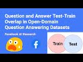 Question and Answer Test-Train Overlap in Open Domain Question Answering Datasets