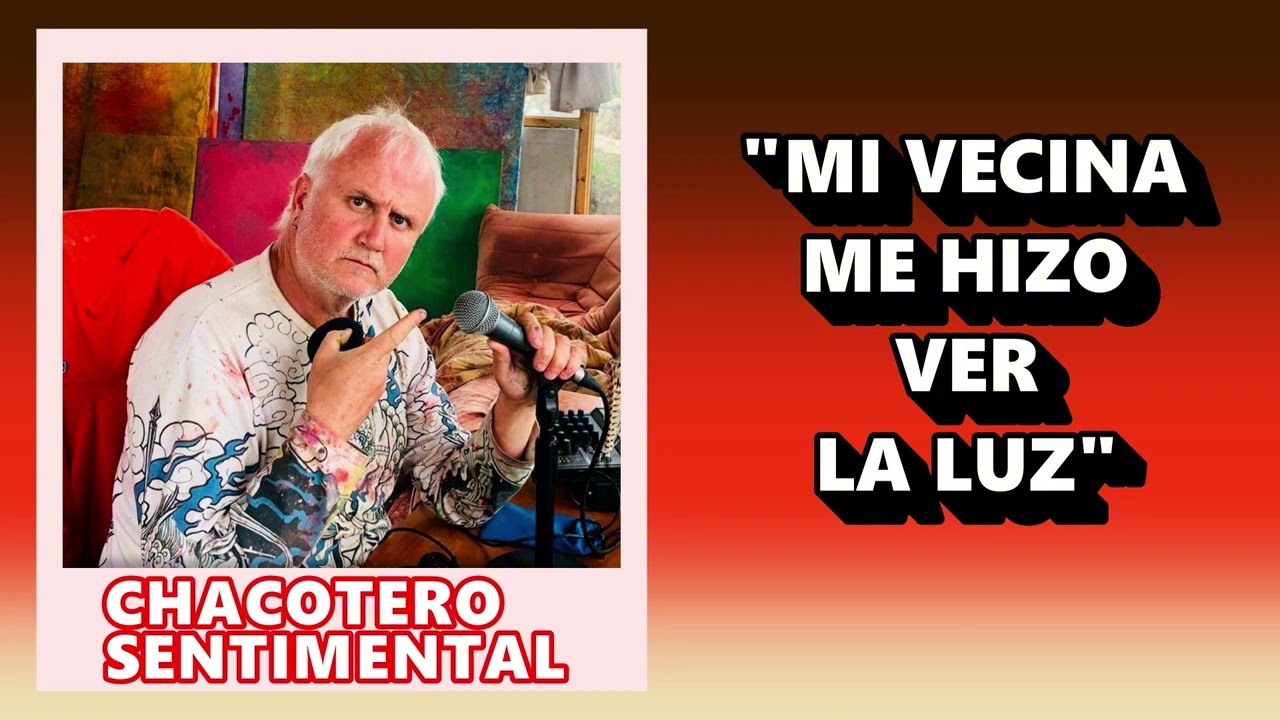 Chacotero Sentimental: Mi vecina me hizo ver la luz.
