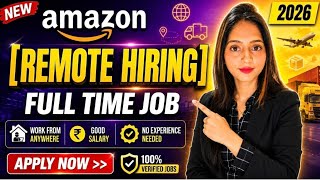 Amazon - Logistics Remote Hiring 2026 | Full Time Job | No Experience Required | Amazon Recruitment