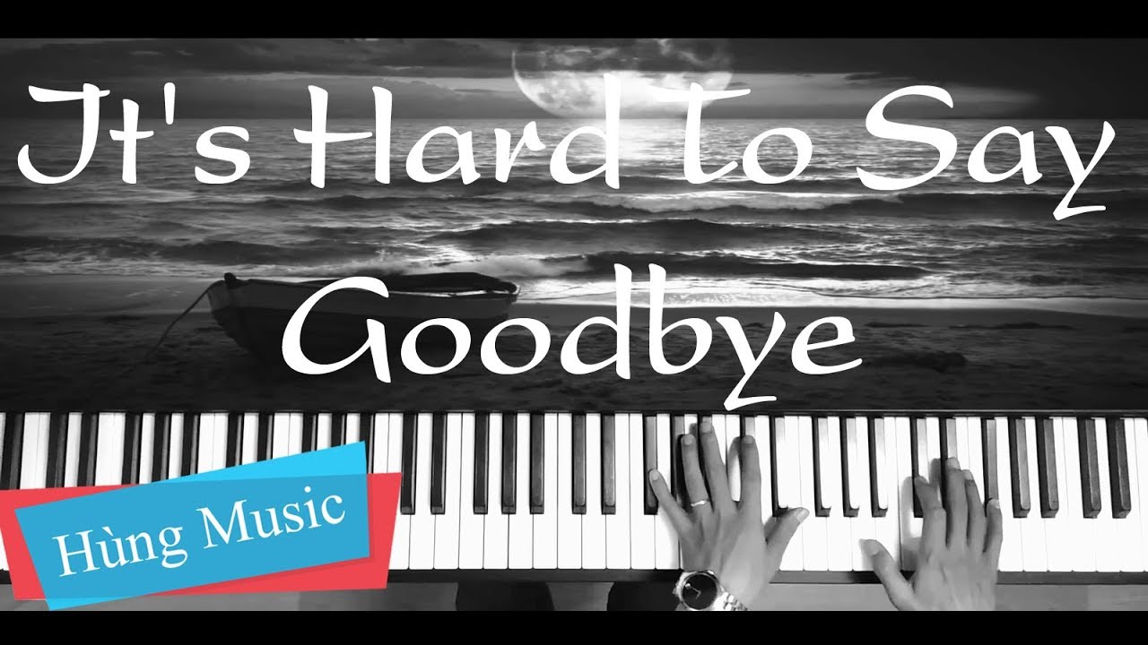 Michael Ortega - It's Hard To Say Goodbye PIANO [Hùng Music] - YouTube