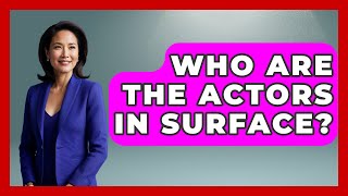 Who Are The Actors In Surface? - Im A 2000S Baby