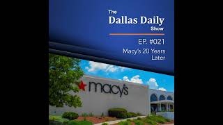 Ep021 - Macys 20 Years Later