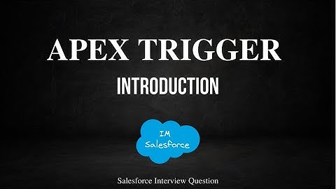 Apex Trigger | Introduction | Salesforce Interview Question | Part 1