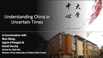 Understanding China in Uncertain Times - Todd Hall hosts Biao Xiang, Ingrid d’Hooghe and David Ownby