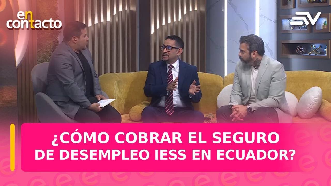 ¿Cómo cobrar el seguro de desempleo IESS en Ecuador? | En Contacto | Ecuavisa