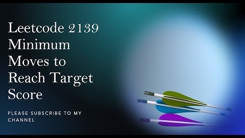 Leetcode 2139  Minimum Moves to Reach Target Score