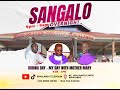 SANGALO OVERNIGHT 29TH NOV 2025 MT SION PRAYERS
