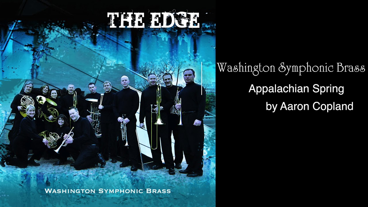 Watch Appalachian Spring by Aaron Copland performed by the Washington Symphonic Brass on YouTube Watch Appalachian Spring by Aaron Copland performed by the Washington Symphonic Brass on YouTube