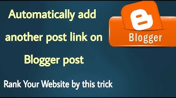 How to add Automatically read also in Blogger post I add internal links on your blog I