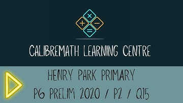 Understanding PSLE Math EP07 | Henry Park Pri P6 Prelim 2020 P2 Q15 | Angles