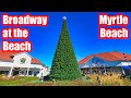BROADWAY AT THE BEACH MYRTLE BEACH! CROWDS, WHAT'S CLOSED, & CHRISTMAS DECOR! DECEMBER 2020
