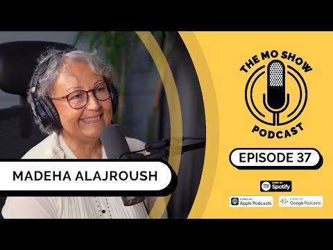 Madeha Al-Ajroush 37 | The Mo Show Podcast | (Psychotherapist)