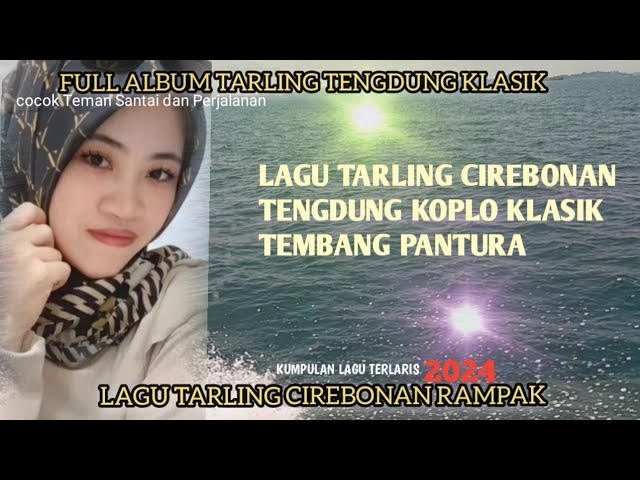 LAGU TARLING CIREBONAN TENGDUNG KOPLO KLASIK TEMBANG PANTURA FULL ALBUM @diaryhijrah_17 class=