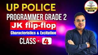 UP Police Programmer Grade-2 Classes | JK flip-flop Characteristic & Excitation Table | Programmer 4