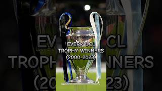 EVERY UCL TROPHY WINNERS🏆🤩 (2000-2023)#shorts#ucl#educational#viral