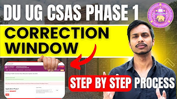 DU CSAS PHASE 1 CORRECTION WINDOW 2025 - HOW TO USE AND LAST DATE | WHAT CAN BE CHANGED